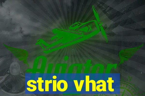 strio vhat
